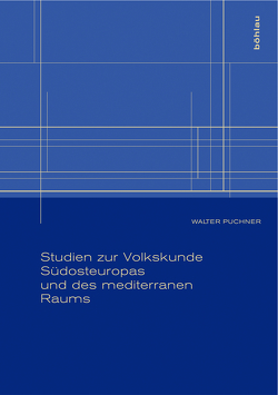 Studien zur Volkskunde Südosteuropas und des mediterranen Raums von Puchner,  Walter