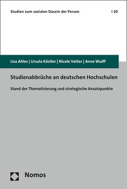 Studienabbrüche an deutschen Hochschulen von Ahles,  Lisa, Köstler,  Ursula, Vetter,  Nicole, Wulff,  Anne