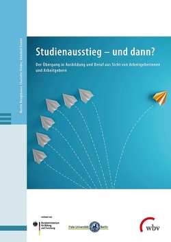 Studienausstieg – und dann? von Bröder,  Charlotte, Daniel,  Annabell, Neugebauer,  Martin