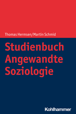Studienbuch Angewandte Soziologie von Hermsen,  Thomas, Schmid,  Martin