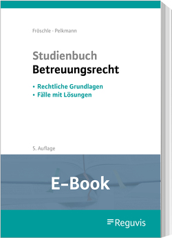 Studienbuch Betreuungsrecht (E-Book) von Fröschle,  Tobias, Pelkmann,  Kataharina