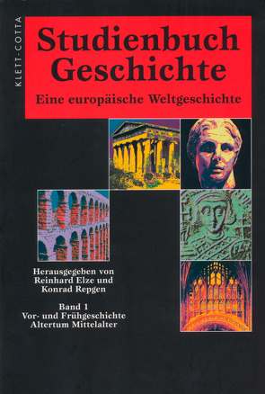 Studienbuch Geschichte. Eine europäische Weltgeschichte (Studienbuch Geschichte. Eine europäische Weltgeschichte, Bd. ?) von Elze,  Reinhard, Repgen,  Konrad