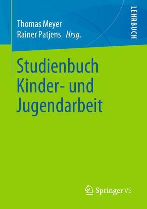 Studienbuch Kinder- und Jugendarbeit von Meyer,  Thomas, Patjens,  Rainer