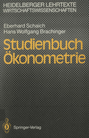 Studienbuch Ökonometrie von Brachinger,  Hans W., Schaich,  Eberhard
