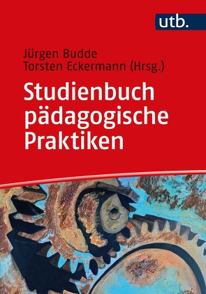 Studienbuch pädagogische Praktiken von Budde,  Juergen, Eckermann,  Torsten