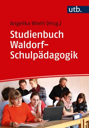 Studienbuch Waldorf-Schulpädagogik von Wiehl,  Angelika