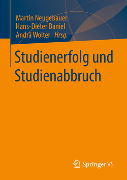 Studienerfolg und Studienabbruch von Daniel,  Hans-Dieter, Neugebauer,  Martin, Wolter,  Andrä
