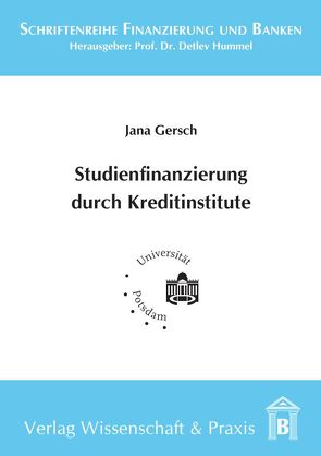 Studienfinanzierung durch Kreditinstitute. von Gersch,  Jana
