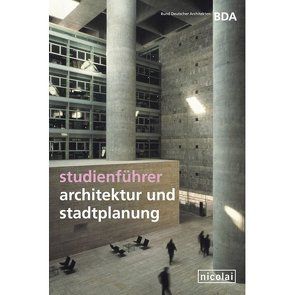 Studienführer Architektur und Stadtplanung von Bund Deutscher Architekten (BDA)