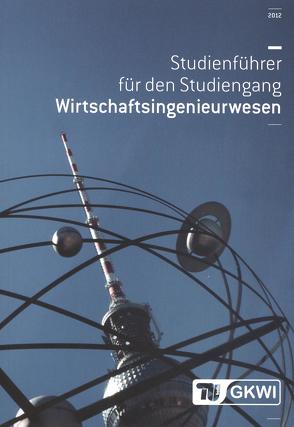 Studienführer für den Studiengang Wirtschaftsingenieurwesen von Karliczek,  Nina-Maria, Weibezahn,  Jens