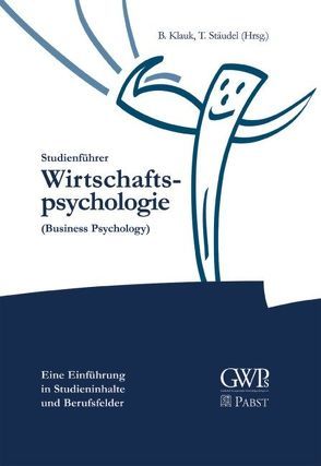 Studienführer Wirtschaftspsychologie von Klauk,  Bruno, Stäudel,  Thea