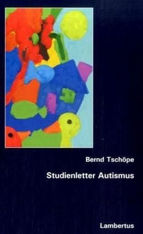 Studienletter Autismus von Tschöpe,  Bernd