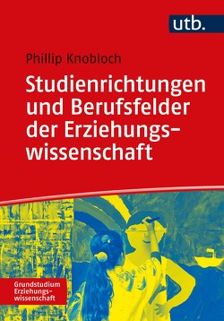 Studienrichtungen und Berufsfelder der Erziehungswissenschaft von Knobloch,  Phillip D. Th.