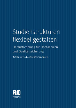 Studienstrukturen flexibel gestalten. Herausforderung für Hochschulen und Qualitätssicherung