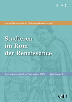 Studieren im Rom der Renaissance von Matheus,  Michael, Schwinges,  Rainer C