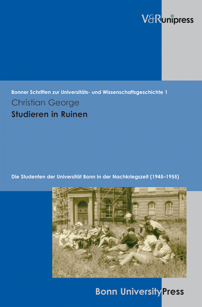 Studieren in Ruinen von Becker,  Thomas, George,  Christian, Pohl,  Hans, Schmoeckel,  Mathias, Scholtyseck,  Joachim, Schott,  Heinz