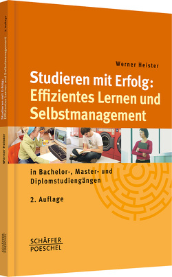 Studieren mit Erfolg: Effizientes Lernen und Selbstmanagement von Heister,  Werner