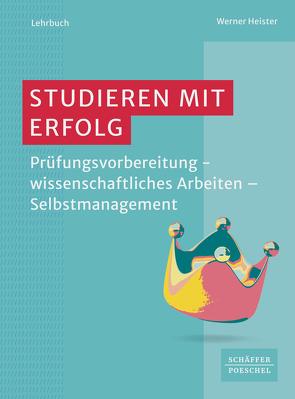 Studieren mit Erfolg von Heister,  Werner