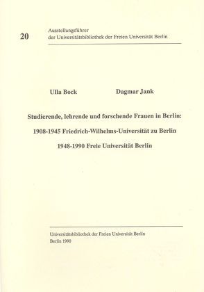 Studierende, lehrende und forschende Frauen in Berlin von Bock,  Ulla, Jank,  Dagmar