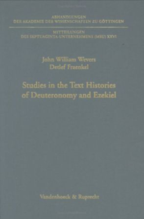 Studies in the Text Histories of Deuteronomy and Ezekiel von Fraenkel,  Detlef, Wevers,  John William