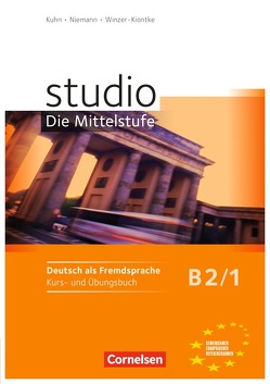 Studio: Die Mittelstufe – Deutsch als Fremdsprache – B2: Band 1 von Funk,  Hermann, Kuhn,  Christina, Winzer-Kiontke,  Britta