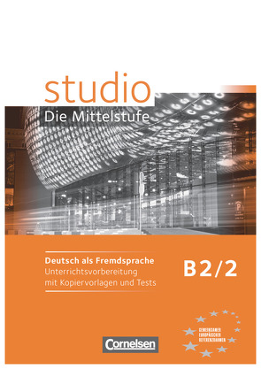 Studio: Die Mittelstufe – Deutsch als Fremdsprache – B2: Band 2 von Funk,  Hermann, Kuhn,  Christina, Pasemann,  Nelli, von Eggeling,  Rita Maria, Winzer-Kiontke,  Britta, Würz,  Ulrike