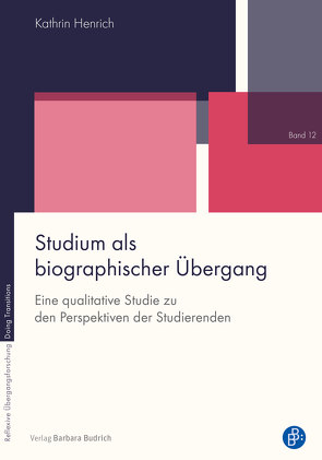 Studium als biographischer Übergang von Henrich,  Kathrin