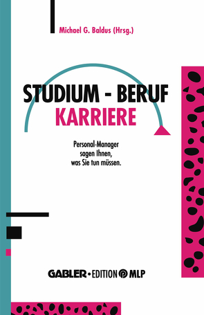 Studium — Beruf — Karriere von Baldus,  Michael G.