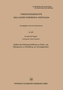 Studium der Drehungsverhältnisse an Perlon- und Nylongarnen zur Herstellung von Strumpfgewirken von Wagner,  Erich