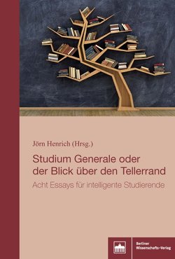 Studium Generale oder der Blick über den Tellerrand von Henrich,  Jörn