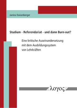 Studium – Referendariat – und dann Burn-out? von Daisenberger,  Janina