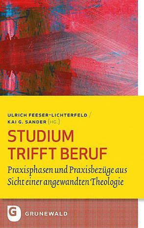 Studium trifft Beruf von Feeser-Lichterfeld,  Ulrich, Sander,  Kai G.