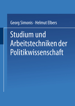 Studium und Arbeitstechniken der Politikwissenschaft von Elbers,  Helmut, Simonis,  Georg