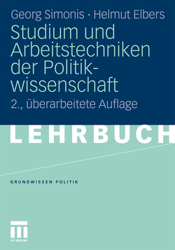 Studium und Arbeitstechniken der Politikwissenschaft von Elbers,  Helmut, Simonis,  Georg
