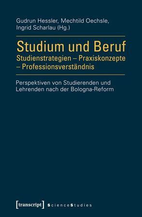 Studium und Beruf: Studienstrategien – Praxiskonzepte – Professionsverständnis von Hessler,  Gudrun, Oechsle (verst.),  Mechtild, Scharlau,  Ingrid