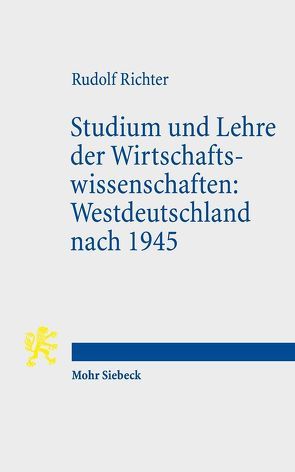 Studium und Lehre der Wirtschaftswissenschaften: Westdeutschland nach 1945 von Richter,  Rudolf
