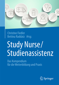 Study Nurse / Studienassistenz von Fiedler,  Christine, Raddatz,  Bettina