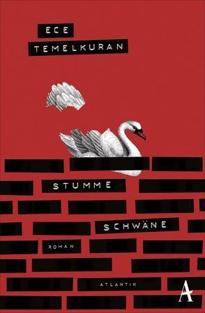 Stumme Schwäne von Neuner,  Johannes, Temelkuran,  Ece