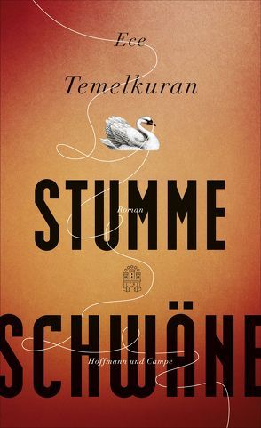 Stumme Schwäne von Neuner,  Johannes, Temelkuran,  Ece