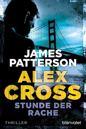 Stunde der Rache – Alex Cross 7 – von Patterson,  James, Petri,  Edda