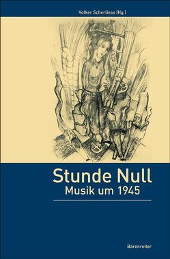 Stunde Null – Musik um 1945 von Scherliess,  Volker