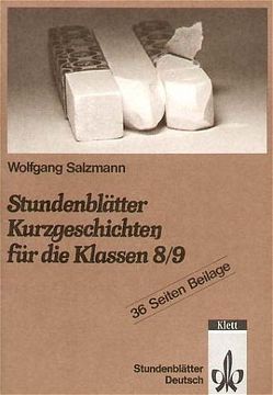 Stundenblätter Kurzgeschichten für die Klassen 8/9 von Salzmann,  Wolfgang