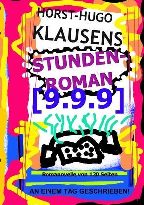 Stundenroman [9.9.9] von Klausens,  Horst-Hugo