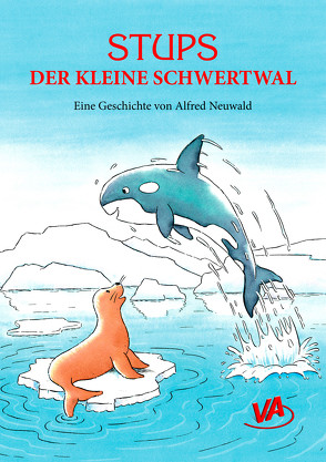 Stups der kleine Schwertwal von Neuwald,  Alfred