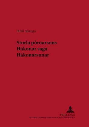 Sturla Þórðarsons «Hákonar saga Hákonarsonar» von Sprenger,  Ulrike