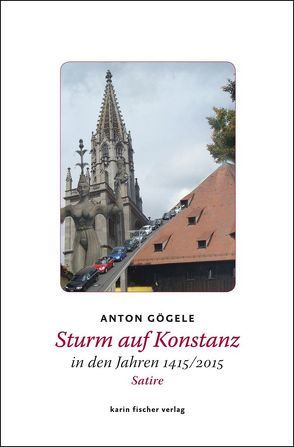 Sturm auf Konstanz in den Jahren 1415/2015 von Gögele,  Anton