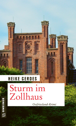Sturm im Zollhaus von Gerdes,  Heike