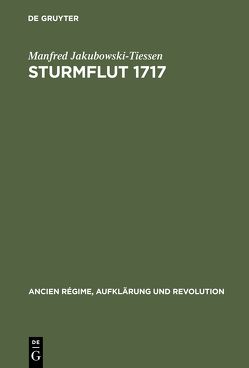 Sturmflut 1717 von Jakubowski-Tiessen,  Manfred