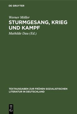 Sturmgesang, Krieg und Kampf von Dau,  Mathilde, Möller,  Werner