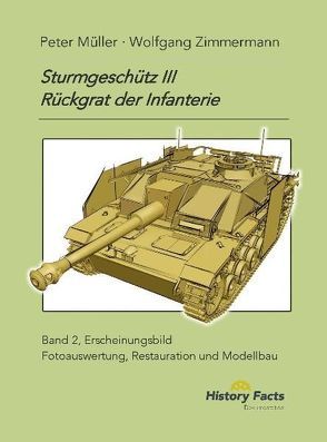 Sturmgeschütz III . Rückgrat der Infanterie von Müller,  Peter, Zimmermann,  Wolfgang